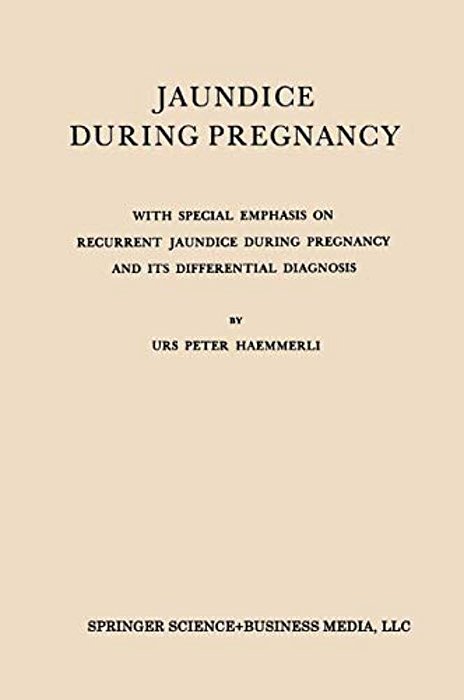 Jaundice During Pregnancy: With Special Emphasis On Recurrent Jaundice During Pregnancy And Its Differential Diagnosis-..