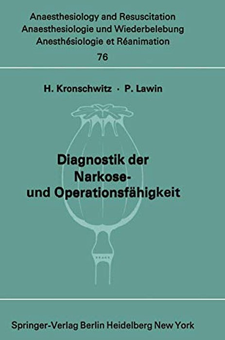 Diagnostik Der Narkose- Und Operationsfähigkeit: Bericht Über Die Wissenschaftliche Sitzung Der Deutschen Gesellschaft Für Anaesthesie Und Wiederbeleb-..