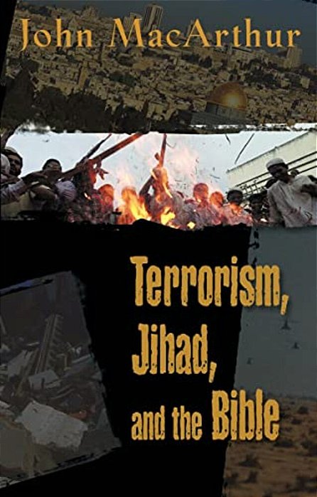 Terrorism, Jihad, And The Bible: Biblical Answers To Contemporary Issues-..