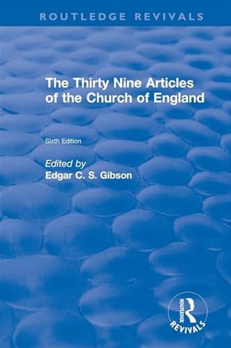 Revival: The Thirty Nine Articles Of The Church Of England (1908)-..