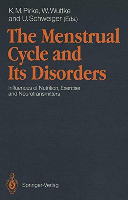 The Menstrual Cycle And Its Disorders: Influences Of Nutrition, Exercise And Neurotransmitters-..