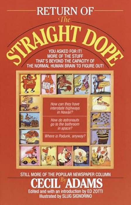 Return Of The Straight Dope: Still More From The Popular Newspaper Column-..