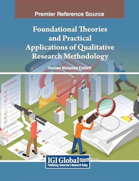 Foundational Theories And Practical Applications Of Qualitative Research Methodology-..