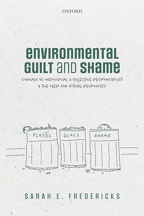 Environmental Guilt And Shame: Signals Of Individual And Collective Responsibility And The Need For Ritual Responses-..
