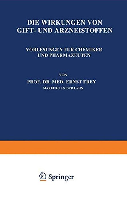 Die Wirkungen Von Gift- Und Arzneistoffen: Vorlesungen Für Chemiker Und Pharmazeuten-..