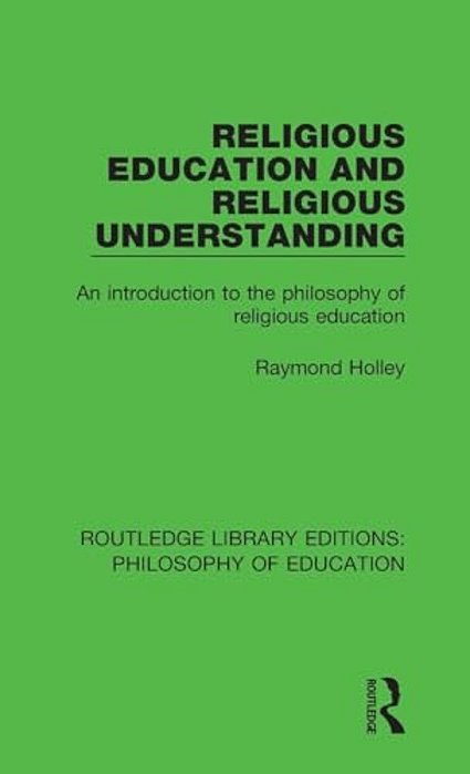 Religious Education And Religious Understanding: An Introduction To The Philosophy Of Religious Education-..
