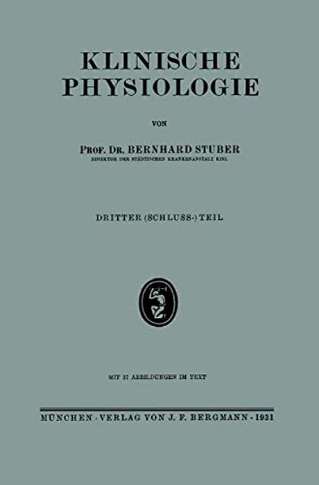 Klinische Physiologie: Dritter (Schuluss-) Teil-..