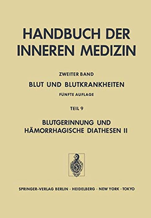 Blut Und Blutkrankheiten: Teil 9 Blutgerinnung Und Hämorrhagische Diathesen II Angeborene Und Erworbene Koagulopathien-..