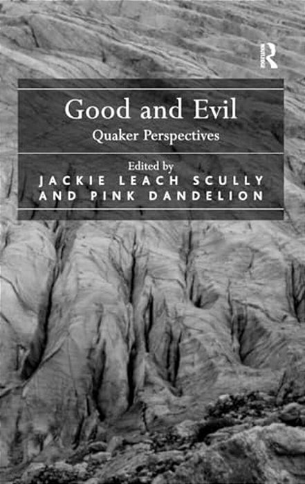 Good And Evil: Quaker Perspectives-..