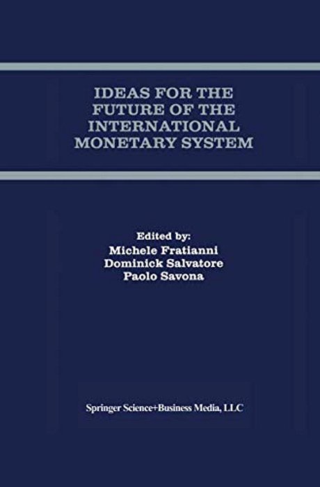 Ideas For The Future Of The International Monetary System-..