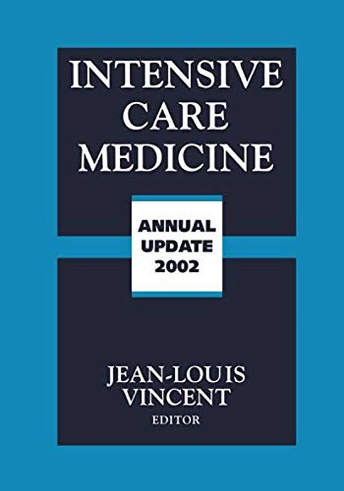 Intensive Care Medicine: Annual Update 2002-..