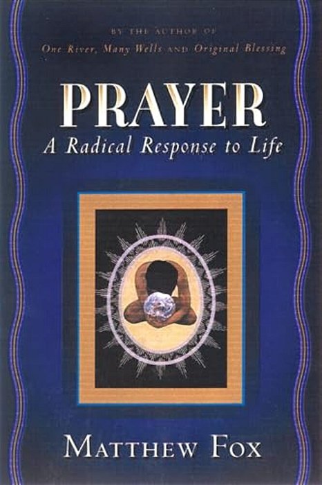 Prayer: A Radical Response To Life-..