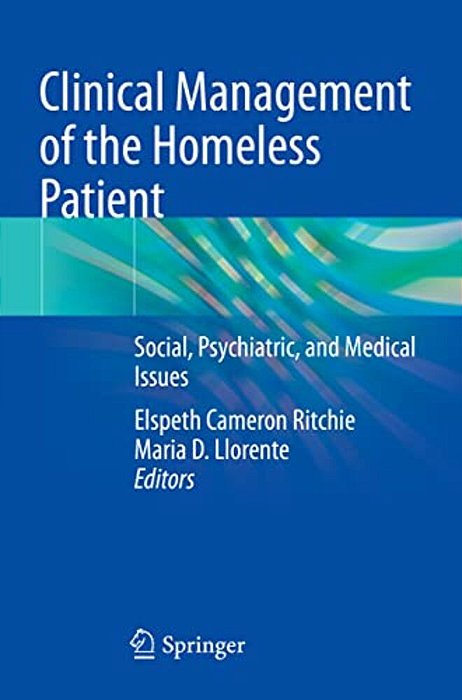 Clinical Management Of The Homeless Patient: Social, Psychiatric, And Medical Issues-..