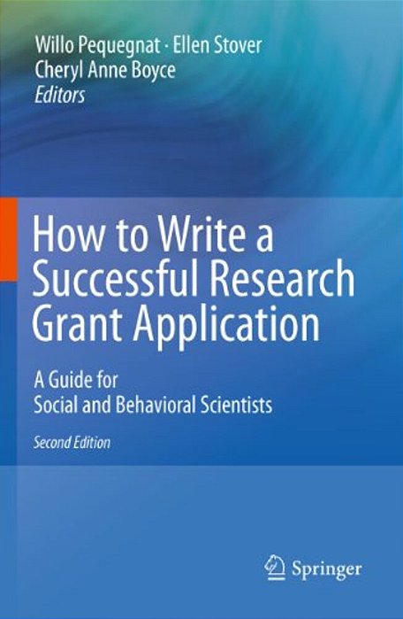 How To Write A Successful Research Grant Application: A Guide For Social And Behavioral Scientists-..