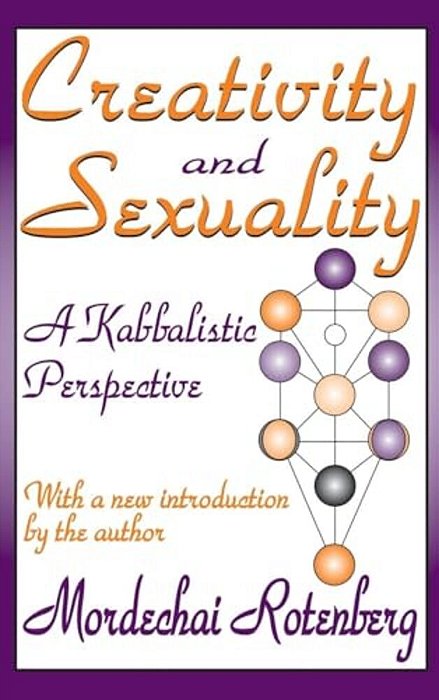 Creativity And Sexuality: A Kabbalistic Perspective-..
