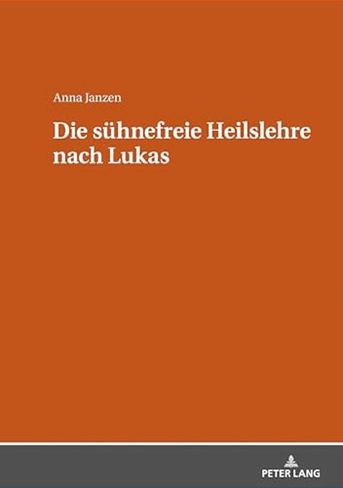 Die Suehnefreie Heilslehre Nach Lukas-..