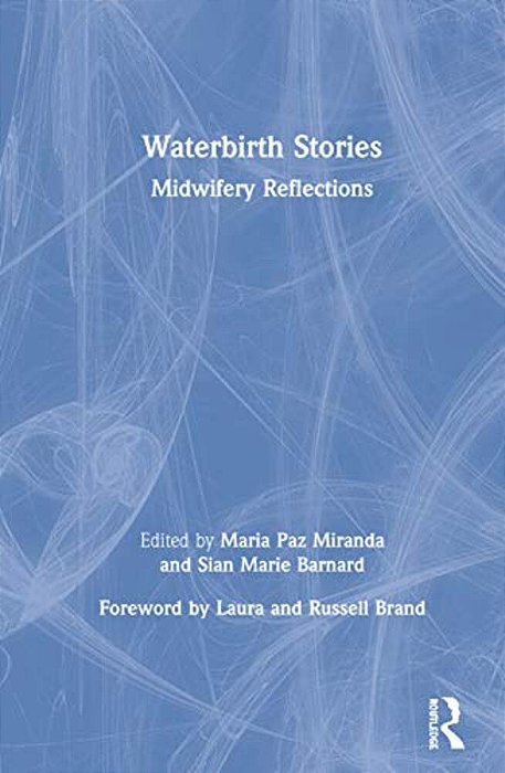 Waterbirth Stories: Midwifery Reflections-..