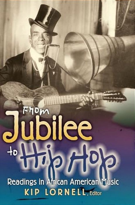 From Jubilee To Hip Hop: Readings In African American Music-..