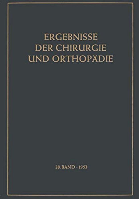 Ergebnisse Der Chirurgie Und Orthopädie-..