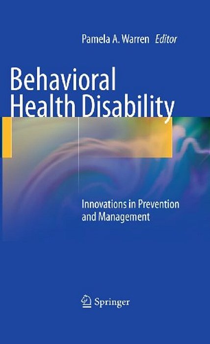 Behavioral Health Disability: Innovations In Prevention And Management-..