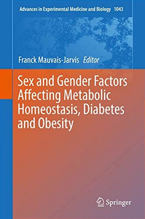Sex And Gender Factors Affecting Metabolic Homeostasis, Diabetes And Obesity-..