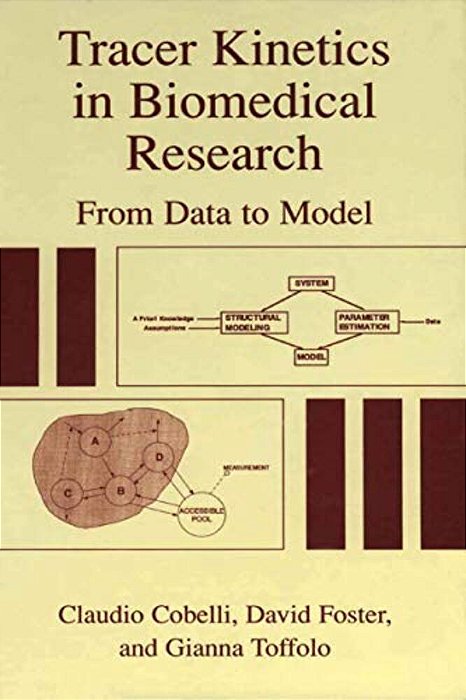 Tracer Kinetics In Biomedical Research: From Data To Model-..