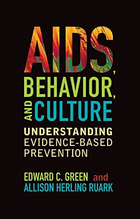 Aids, Behavior, And Culture: Understanding Evidence-Based Prevention-..