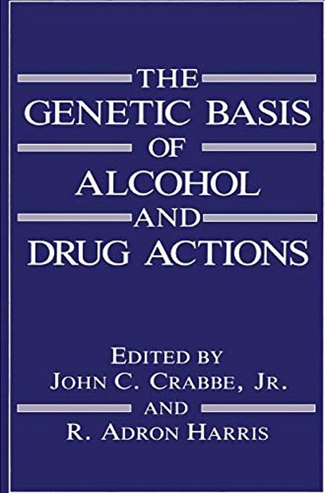 The Genetic Basis Of Alcohol And Drug Actions-..