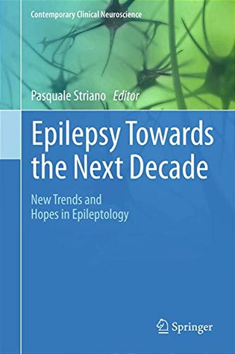 Epilepsy Towards The Next Decade: New Trends And Hopes In Epileptology-..