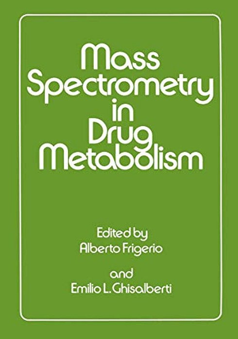Mass Spectrometry In Drug Metabolism-..