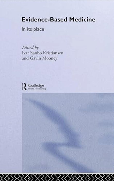 Evidence-Based Medicine: In Its Place-..