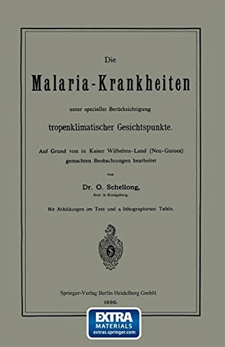 Die Malaria-Krankheiten Unter Specieller Berücksichtigung Tropenklimatischer Gesichtspunkte-..