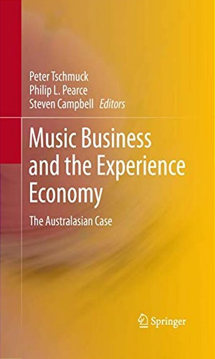 Music Business And The Experience Economy: The Australasian Case-..