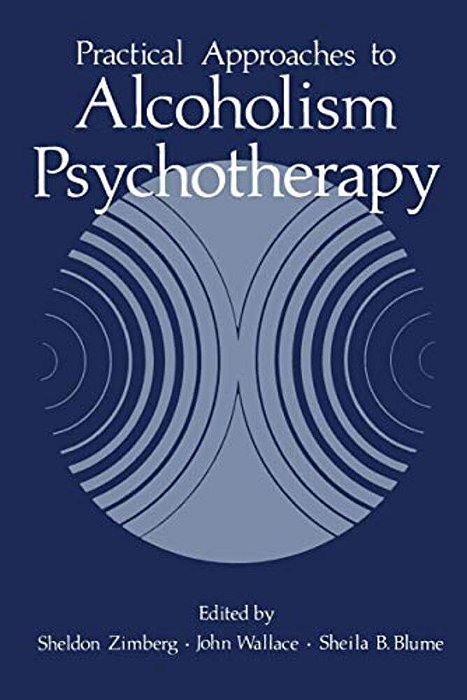 Practical Approaches To Alcoholism Psychotherapy-..