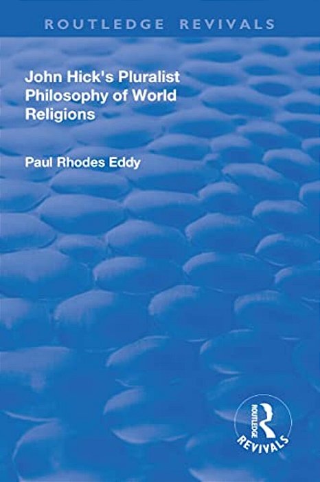 John Hick's Pluralist Philosophy Of World Religions-..