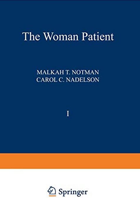 The Woman Patient: Medical And Psychological Interfaces. Volume 1: Sexual And Reproductive Aspects Of Women's Health Care-..