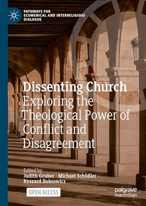 Dissenting Church: Exploring The Theological Power Of Conflict And Disagreement-..