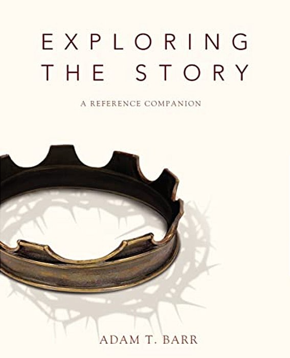 Exploring The Story: A Reference Companion-..