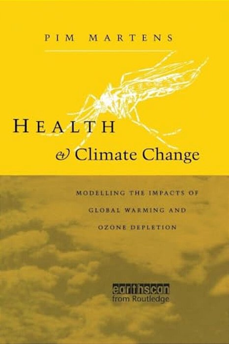 Health And Climate Change: Modelling The Impacts Of Global Warming And Ozone Depletion-..