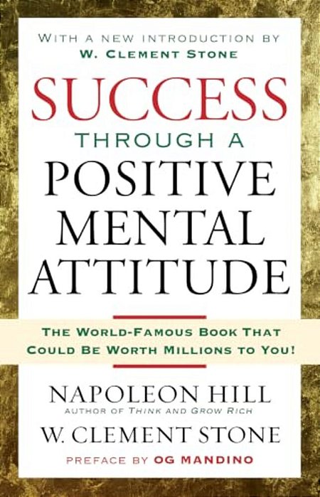 Success Through A Positive Mental Attitude-..