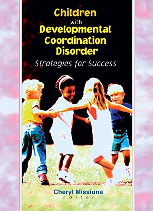 Children With Developmental Coordination Disorder: Strategies For Success-..