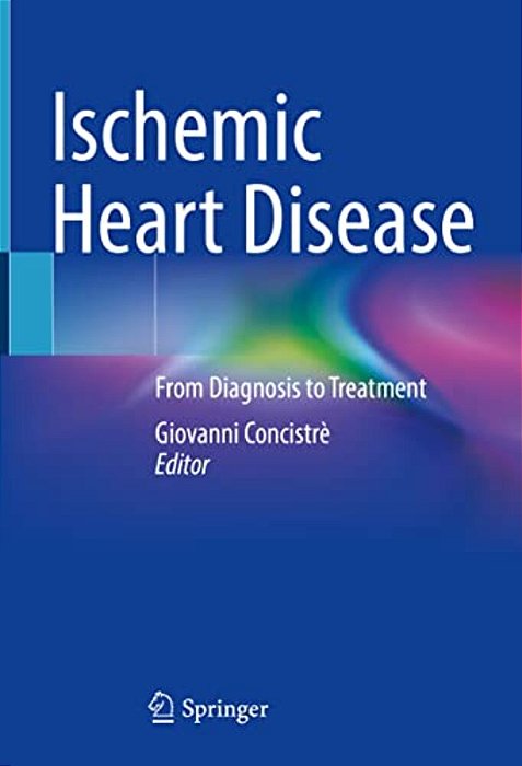 Ischemic Heart Disease: From Diagnosis To Treatment-..