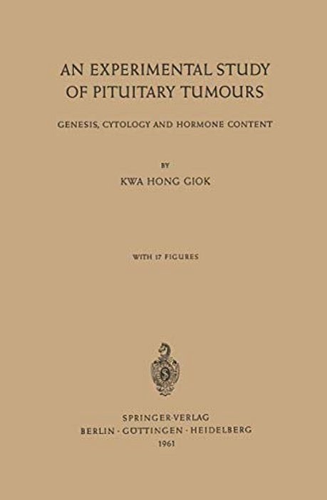 An Experimental Study Of Pituitary Tumours: Genesis, Cytology And Hormone Content-..