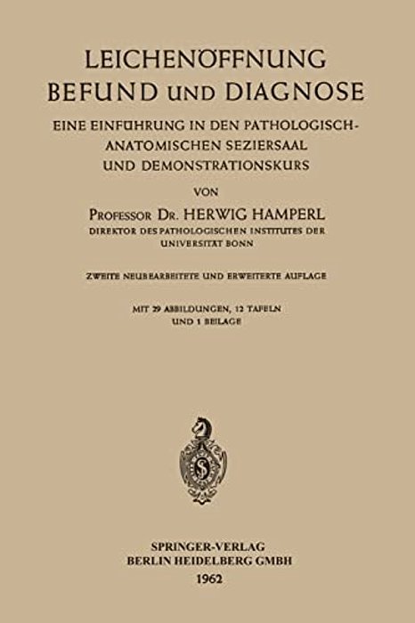 Leichenöffnung Befund Und Diagnose: Eine Einführung In Den Pathologisch-Anatomischen Seziersaal Und Demonstrationskurs-..