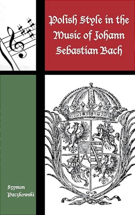 Polish Style In The Music Of Johann Sebastian Bach-..