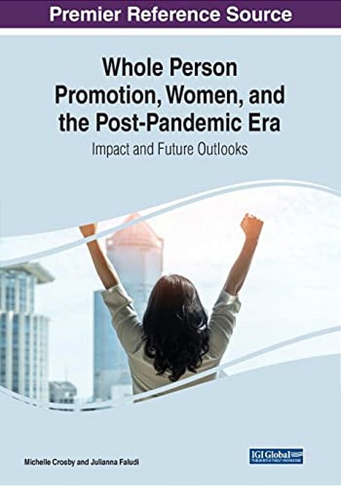 Whole Person Promotion, Women, And The Post-Pandemic Era: Impact And Future Outlooks-..