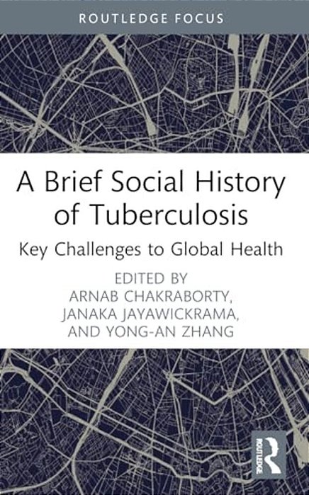 A Brief Social History Of Tuberculosis: Key Challenges To Global Health-..