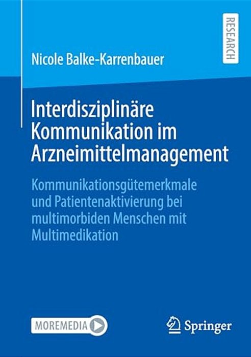 Interdisziplinäre Kommunikation Im Arzneimittelmanagement: Kommunikationsgütemerkmale Und Patientenaktivierung Bei Multimorbiden Menschen Mit Multimed-..