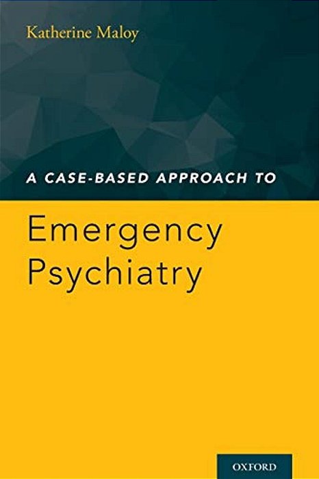 Case-Based Approach To Emergency Psychiatry-..