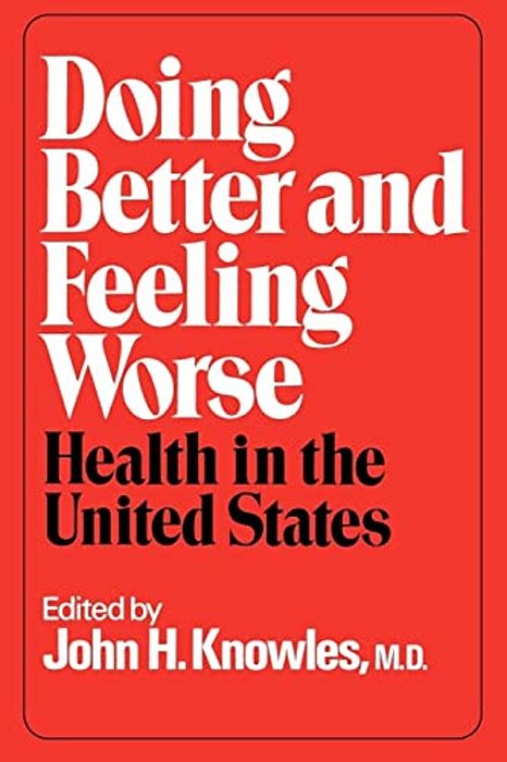 Doing Better And Feeling Worse: Health In The United States-..